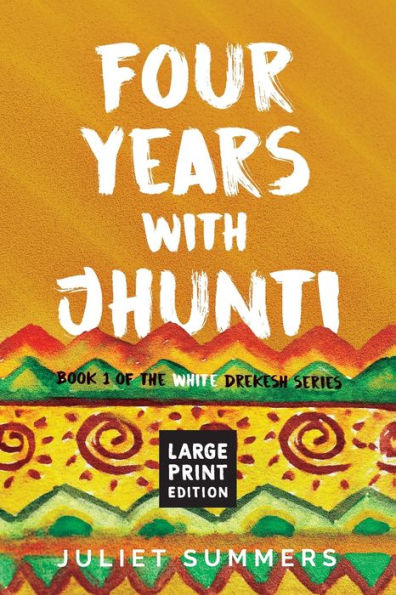 Four Years with Jhunti: Large Print Edition