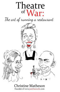 Title: Theatre of War: The art of running a restaurant, Author: Christine Matheson