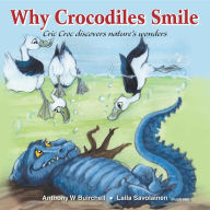 Title: Why crocodiles smile: Cric Croc discovers nature's wonders, Author: Anthony Buirchell