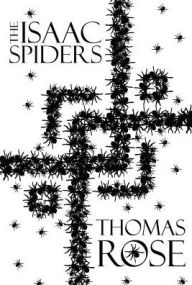 Title: The Isaac Spiders, Author: Thomas Rose