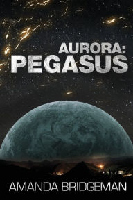 Title: Aurora: Pegasus (Aurora 2), Author: Amanda Bridgeman