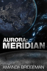 Title: Aurora: Meridian (Aurora 3), Author: Amanda Bridgeman