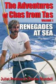 Title: The Adventures of Chas from Tas: Renegades at Sea, Author: Juliet Prentice