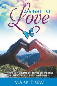 Title: A Right To Love, Author: Mark Frew