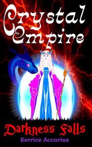 Title: Crystal Empire: Darkness Falls, Author: Kerrice Accarias