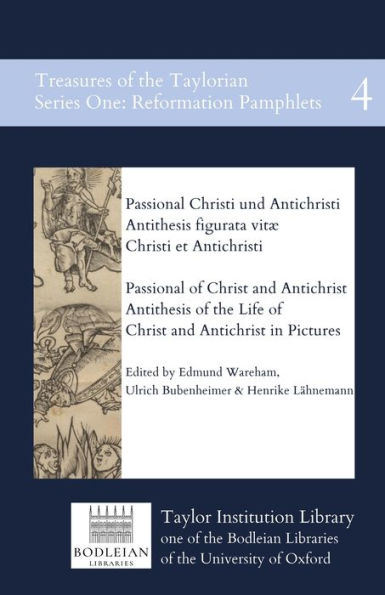 Passional of Christ and Antichrist & Antithesis of the Life of Christ and Antichrist in Pictures: Passional Christi und Antichristi & Antithesis figurata vitÃ¯Â¿Â½ Christi et Antichristi.