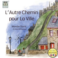 Title: L'Autre Chemin pour la Ville: The Other Way into Town, Author: Mandie Davis