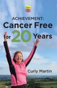 Title: Achievement: Cancer Free For 20 Years, Author: Curly Martin