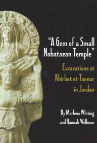 Title: A Gem of a Small Nabataean Temple: Excavations at Khirbet et-Tannur in Jordan, Author: Hannah Wellman