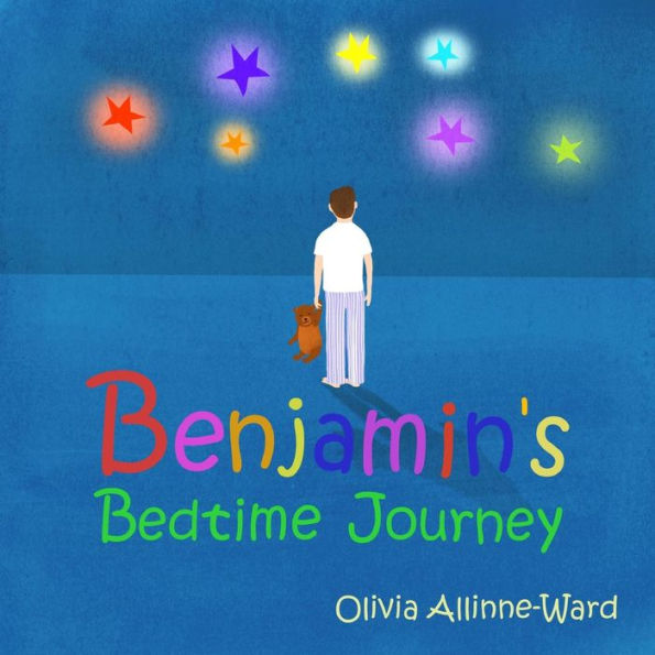 Benjamin's Bedtime Journey: A story to help your child fall asleep quickly and gently