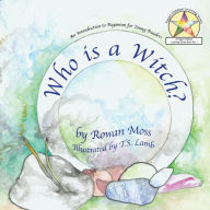 Title: Who is a Witch?: Pagan Children Learning Series: Book 1, Author: Rowan Moss