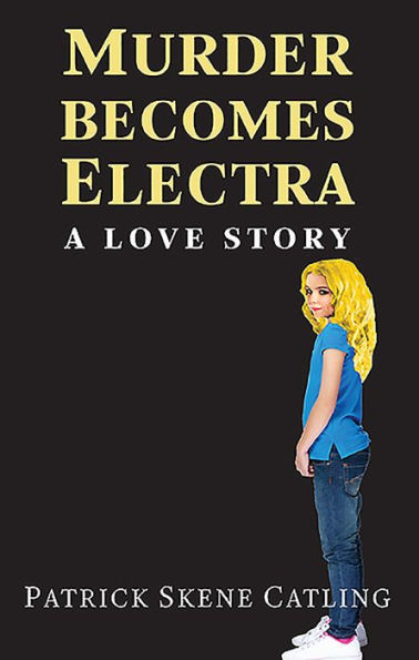 Murder Becomes Electra: A Love Story