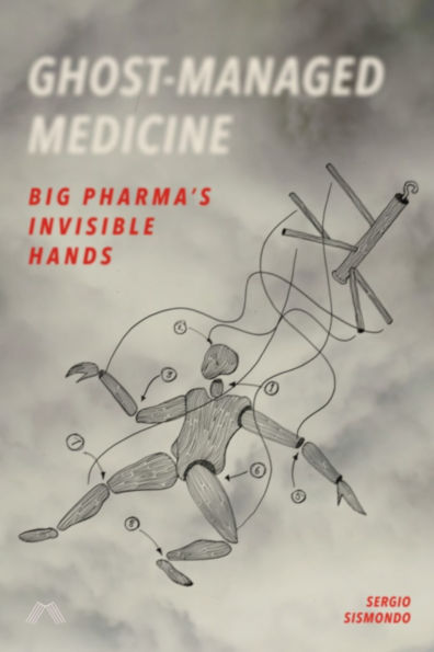 Ghost-Managed Medicine: Big Pharma's Invisible Hands