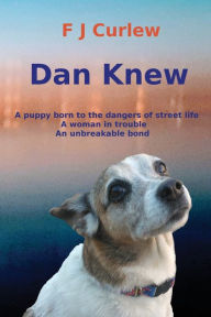 Title: Dan Knew, Author: F J Curlew