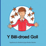 Title: Y Bï¿½l-droed Goll, Author: Heather Burdett