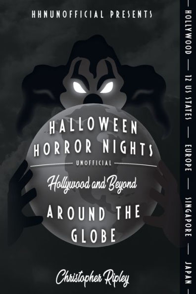 Halloween Horror Nights Unofficial: Around the Globe: Hollywood and Beyond!