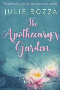Title: The Apothecary's Garden, Author: Julie Bozza