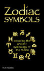 Zodiac Symbols: decoding the ancient symbology of the Zodiac