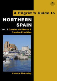 Ebook for ipod free downloadA Pilgrim's Guide to Northern Spain Vol. 2 byAndrew M Houseley9780995561571