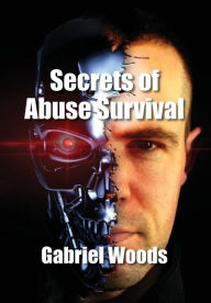 Title: Secrets Of Abuse Survival, Author: Gabriel Woods