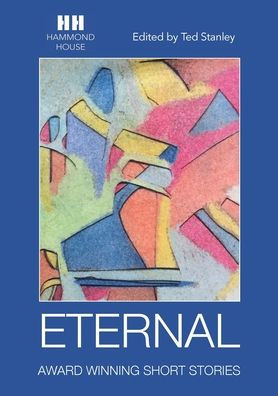 Eternal: Award Winning Short Stories