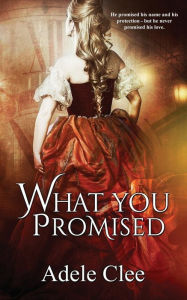 Title: What You Promised, Author: Adele Clee