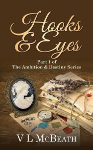 Title: Hooks & Eyes: Part 1 of The Ambition & Destiny Series, Author: The Moon and Her Mother