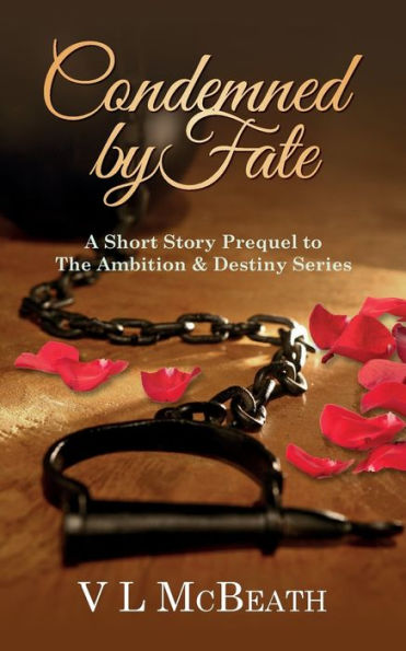 Condemned By Fate: A Short Story Prequel to The Ambition & Destiny Series