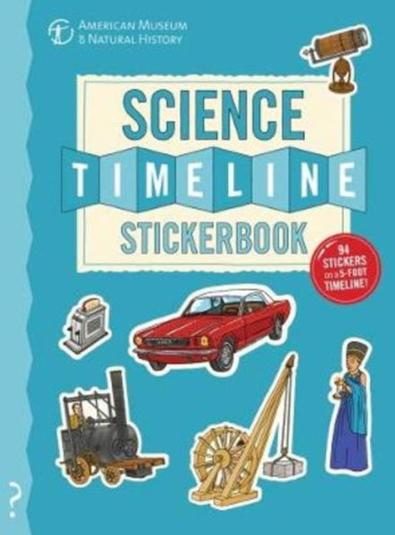 The Science Timeline Stickerbook: The story of science from the Stone Ages to the present day!