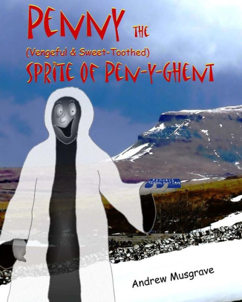 Penny, the (Vengeful & Sweet-Toothed) Sprite of Pen-y-Ghent