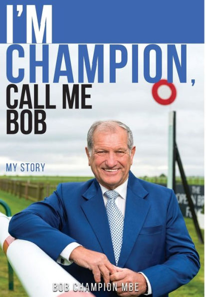 I'm Champion, Call Me Bob: My Story