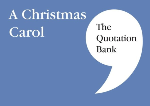 The Quotation Bank: A Christmas Carol GCSE Revision and Study Guide for English Literature 9-1