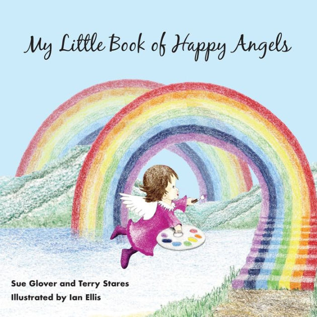 My Little Book of Happy Angels by Sue Glover, Terry Stares, Ellis Ian ...