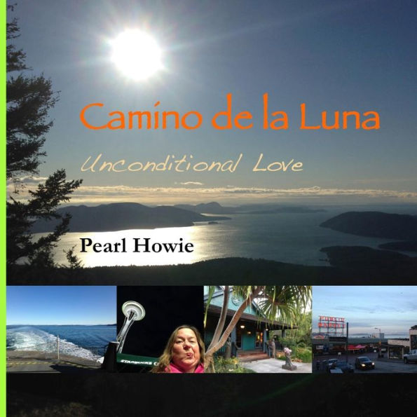 Camino de la Luna: Unconditional Love