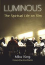 Luminous: The Spiritual Life on Film