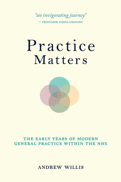 Practice Matters: the Early Years of Modern General within NHS