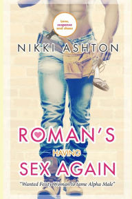 Title: Roman's Having Sex Again, Author: Nikki Ashton