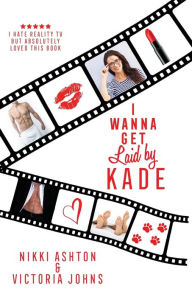 Title: I Wanna Get Laid by Kade, Author: Victoria Johns
