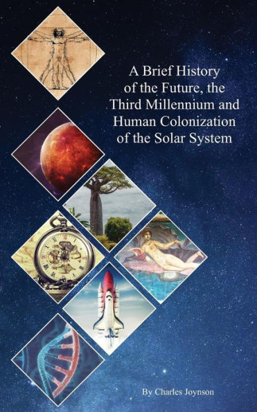 A Brief History of the Future, the Third Millennium and Human Colonization of the Solar System: The Terraforming of Mars and Venus