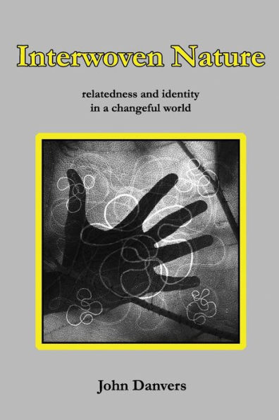 Interwoven Nature: relatedness and identity in a changeful world
