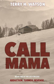 Title: Call Mama, Author: Terry H Watson