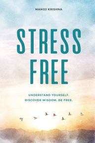 Title: Stress Free, Author: Manoj Krishna