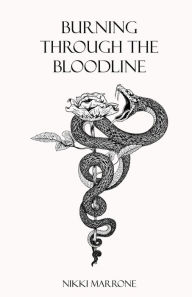 Title: Burning Through the Bloodline, Author: Nikki Marrone