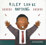 Title: Riley Can Be Anything, Author: Hamilton Davina