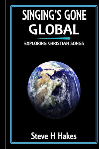 Singing's Gone Global: Exploring Christian Songs