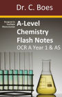 A-Level Chemistry Flash Notes OCR A Year 1 & AS: Condensed Revision Notes - Designed to Facilitate Memorisation