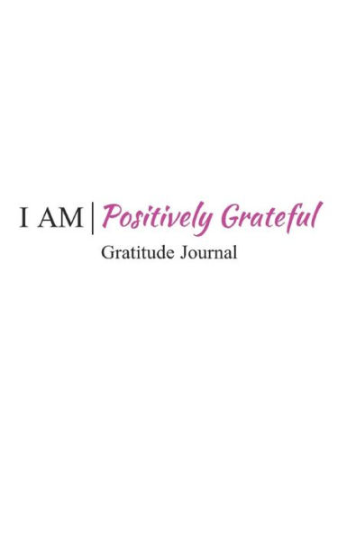 I Am Positively Grateful