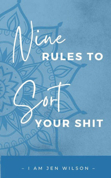 9 Rules to Sort Your Shit: I Am Sorting My Shit