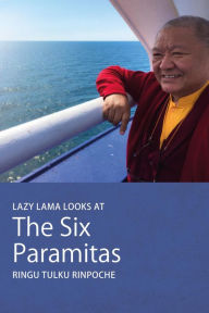 Title: Lazy Lama looks at The Six Paramitas, Author: Ringu Tulku