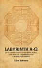 Labyrinth A-?: An introduction to the how, what, and why of labyrinths and labyrinth walking